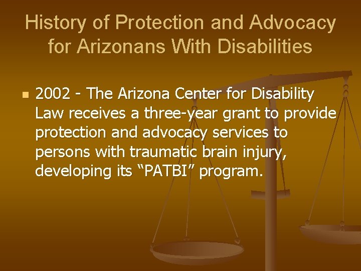 History of Protection and Advocacy for Arizonans With Disabilities n 2002 - The Arizona