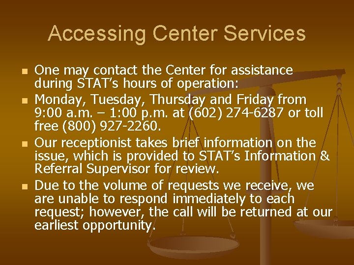 Accessing Center Services n n One may contact the Center for assistance during STAT’s