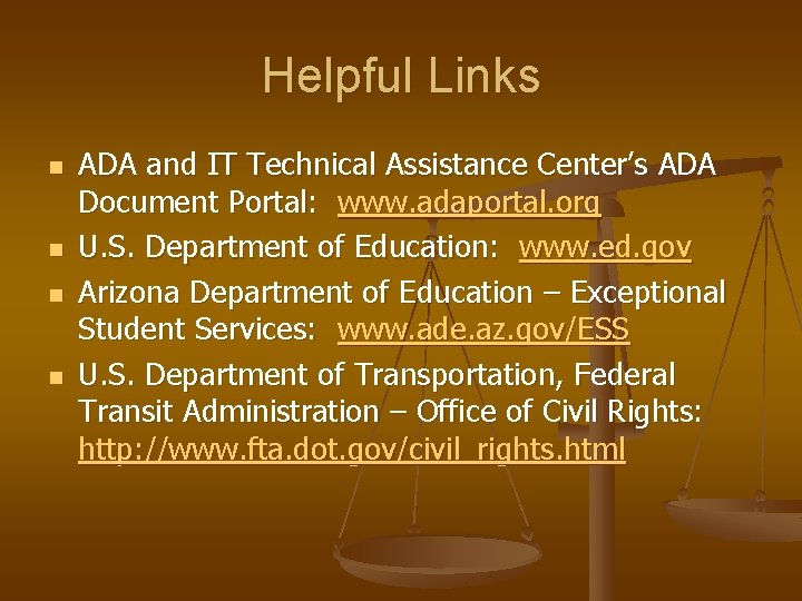 Helpful Links n n ADA and IT Technical Assistance Center’s ADA Document Portal: www.