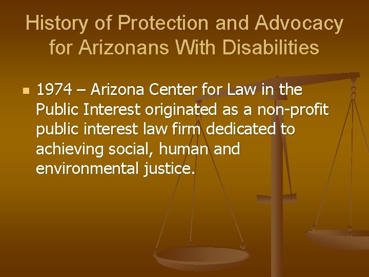 History of Protection and Advocacy for Arizonans With Disabilities n 1974 – Arizona Center