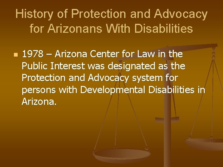 History of Protection and Advocacy for Arizonans With Disabilities n 1978 – Arizona Center