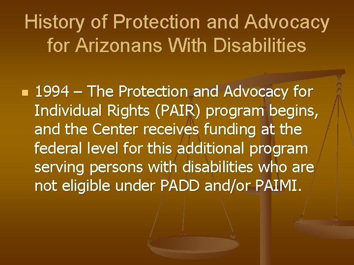 History of Protection and Advocacy for Arizonans With Disabilities n 1994 – The Protection
