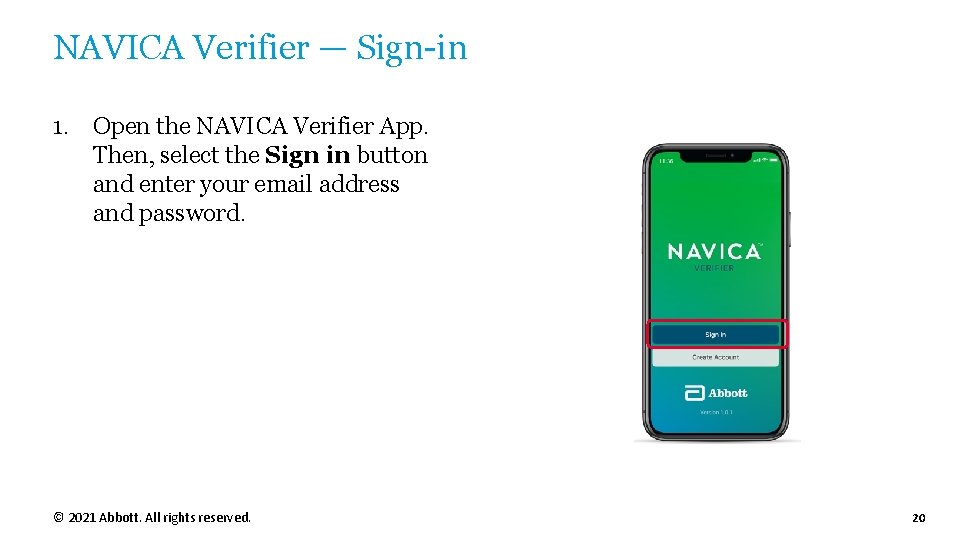 NAVICA Verifier — Sign-in 1. Open the NAVICA Verifier App. Then, select the Sign NAVICA Verifier — Sign-in 1. Open the NAVICA Verifier App. Then, select the Sign