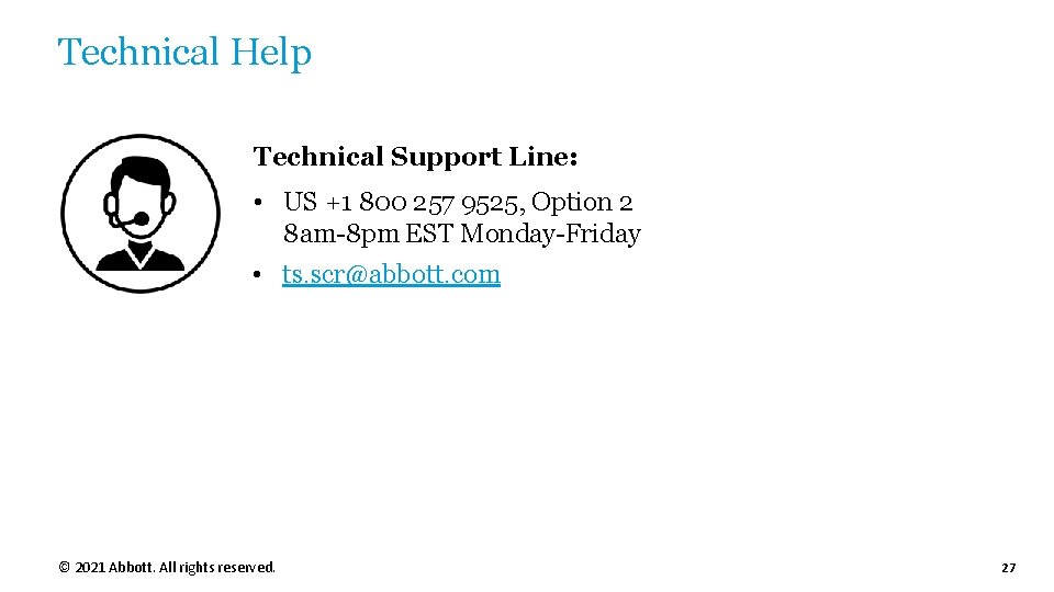 Technical Help Technical Support Line: • US +1 800 257 9525, Option 2 8 Technical Help Technical Support Line: • US +1 800 257 9525, Option 2 8