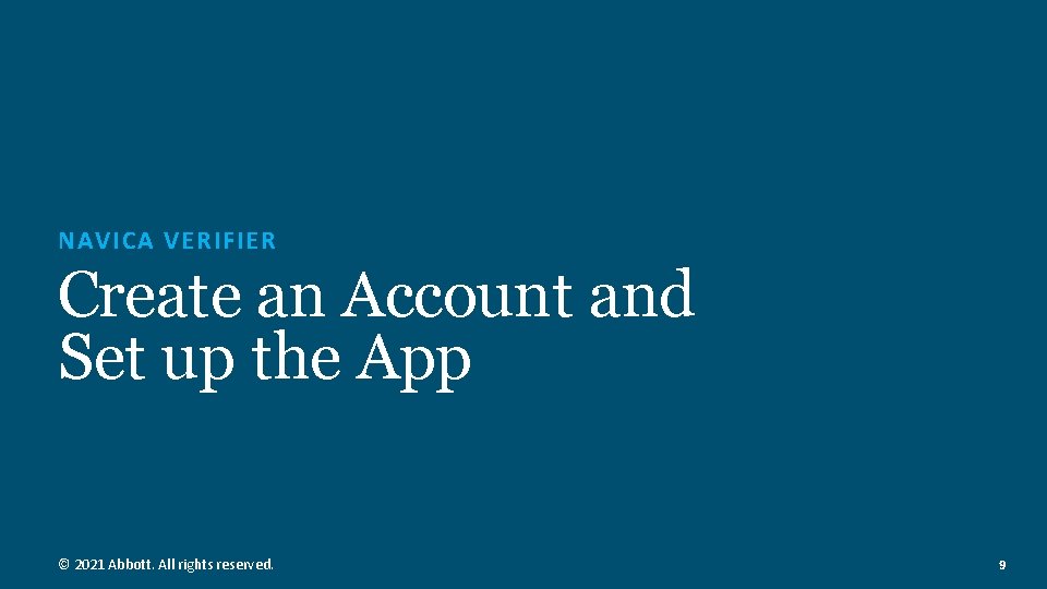 NAVICA VERIFIER Create an Account and Set up the App © 2021 Abbott. All NAVICA VERIFIER Create an Account and Set up the App © 2021 Abbott. All