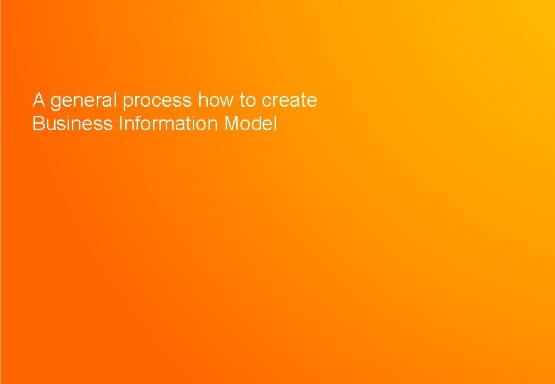 A general process how to create Business Information Model 