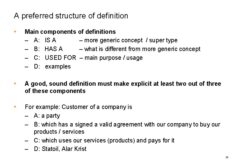 A preferred structure of definition • Main components of definitions – A: IS A