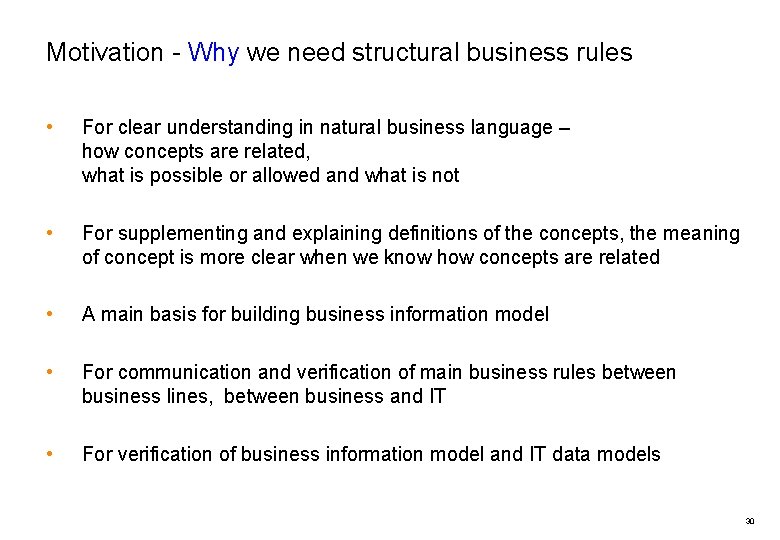 Motivation - Why we need structural business rules • For clear understanding in natural