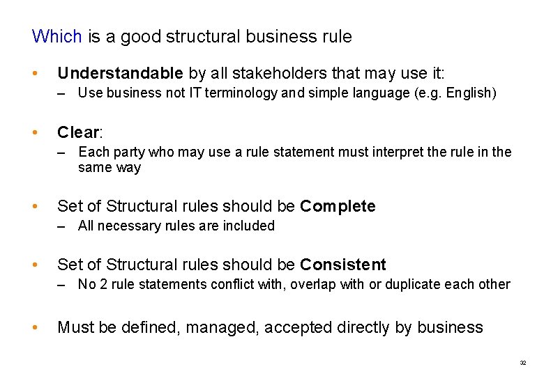 Which is a good structural business rule • Understandable by all stakeholders that may