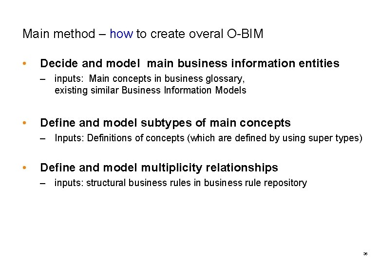 Main method – how to create overal O-BIM • Decide and model main business