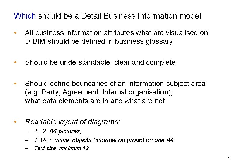 Which should be a Detail Business Information model • All business information attributes what