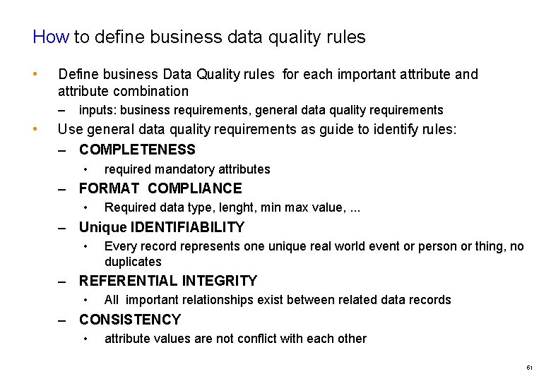 How to define business data quality rules • Define business Data Quality rules for