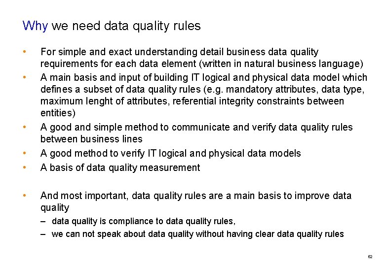 Why we need data quality rules • • • For simple and exact understanding