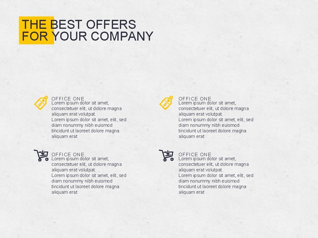 THE BEST OFFERS FOR YOUR COMPANY OFFICE ONE Lorem ipsum dolor sit amet, consectetuer