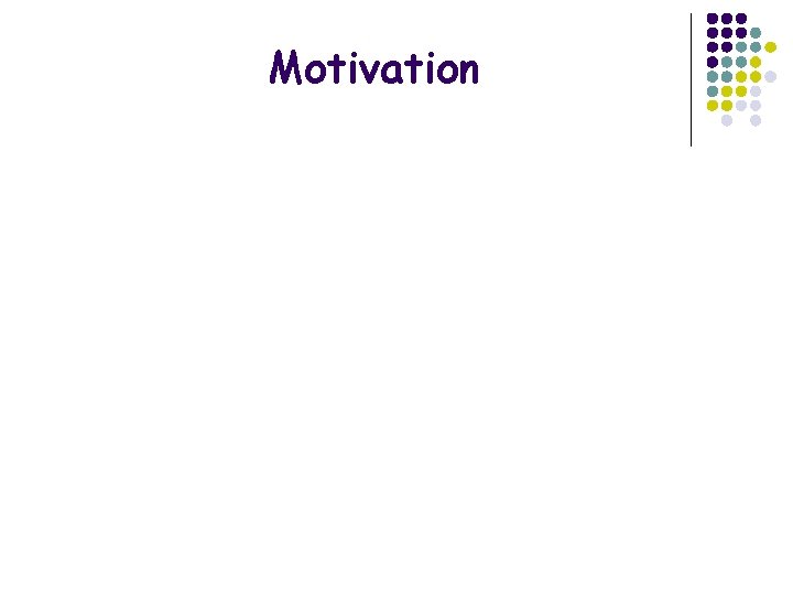 Motivation  Motivation