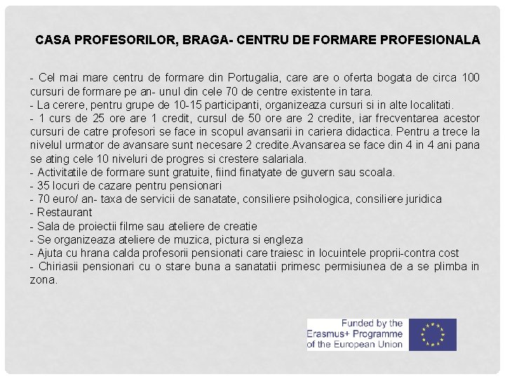 CASA PROFESORILOR, BRAGA- CENTRU DE FORMARE PROFESIONALA - Cel mai mare centru de formare