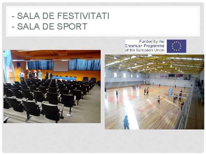 - SALA DE FESTIVITATI - SALA DE SPORT 