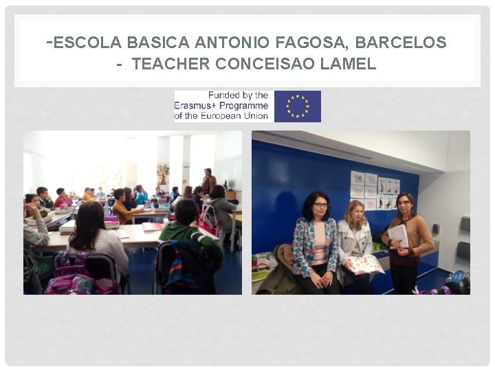 -ESCOLA BASICA ANTONIO FAGOSA, BARCELOS - TEACHER CONCEISAO LAMEL 