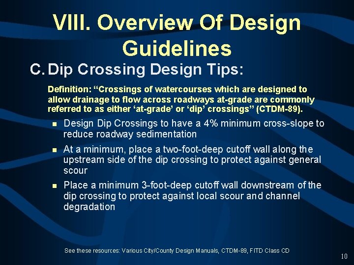 VIII. Overview Of Design Guidelines C. Dip Crossing Design Tips: Definition: “Crossings of watercourses