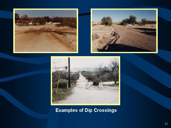 Examples of Dip Crossings 11 