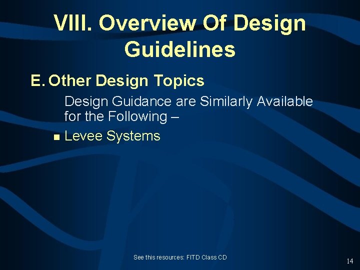 VIII. Overview Of Design Guidelines E. Other Design Topics n Design Guidance are Similarly
