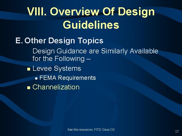 VIII. Overview Of Design Guidelines E. Other Design Topics n Design Guidance are Similarly
