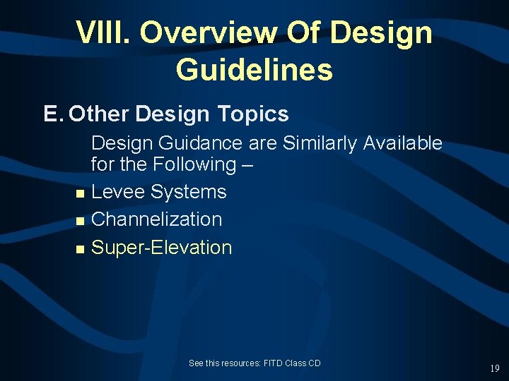 VIII. Overview Of Design Guidelines E. Other Design Topics n n n Design Guidance