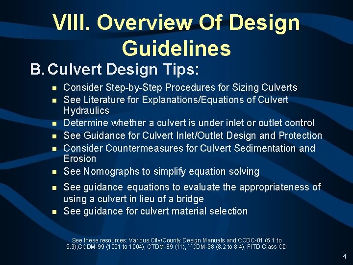 VIII. Overview Of Design Guidelines B. Culvert Design Tips: n n n n Consider