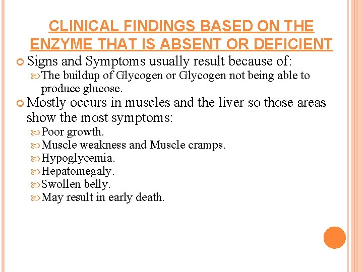 CLINICAL FINDINGS BASED ON THE ENZYME THAT IS ABSENT OR DEFICIENT Signs and Symptoms