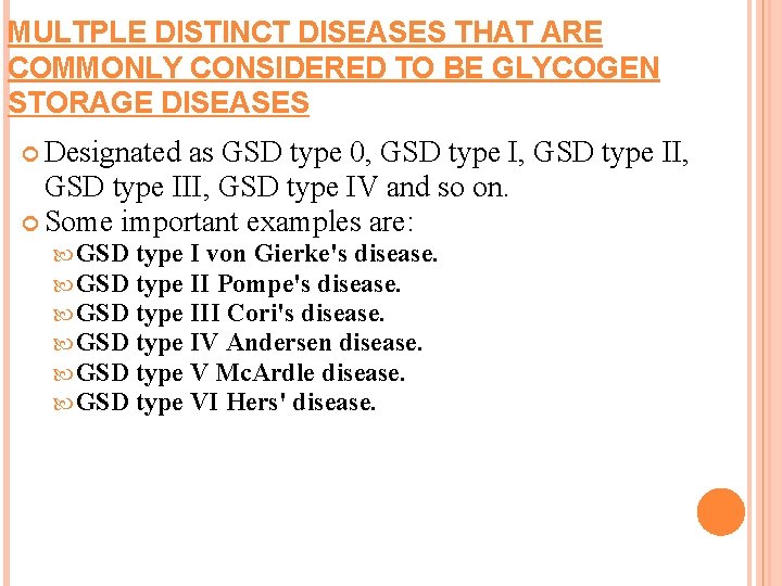 MULTPLE DISTINCT DISEASES THAT ARE COMMONLY CONSIDERED TO BE GLYCOGEN STORAGE DISEASES Designated as