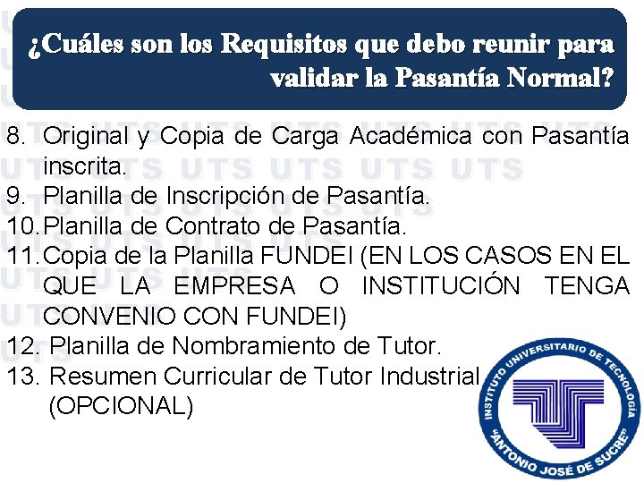 UTS UTS ¿Cuáles son los Requisitos que debo reunir para UTS UTS validar la