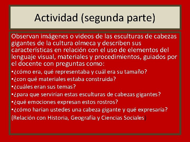 Actividad (segunda parte) Observan imágenes o videos de las esculturas de cabezas gigantes de