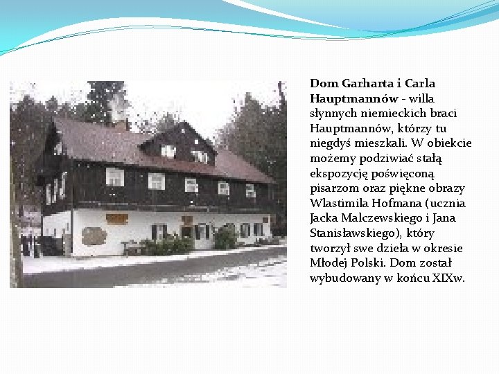 Dom Garharta i Carla Hauptmannów - willa słynnych niemieckich braci Hauptmannów, którzy tu niegdyś
