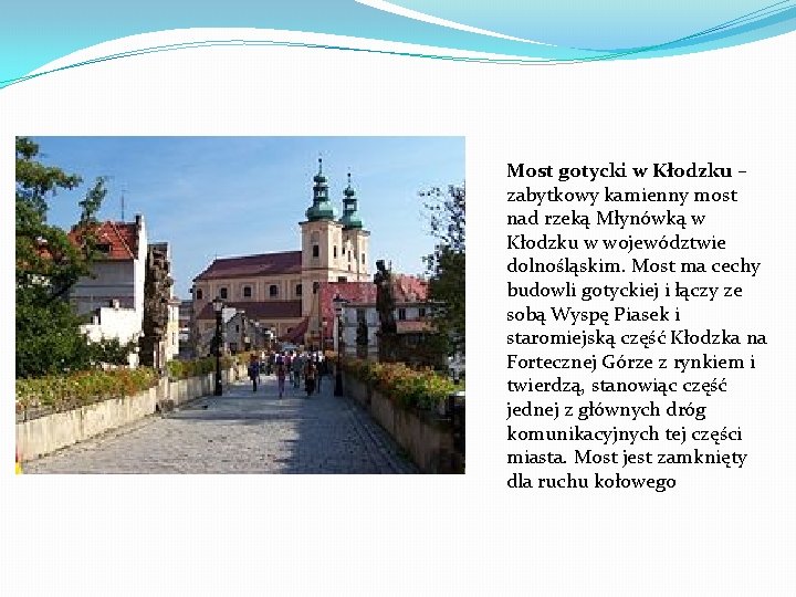 Most gotycki w Kłodzku – zabytkowy kamienny most nad rzeką Młynówką w Kłodzku w