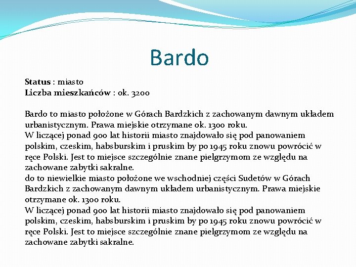 Bardo Status : miasto Liczba mieszkańców : ok. 3200 Bardo to miasto położone w