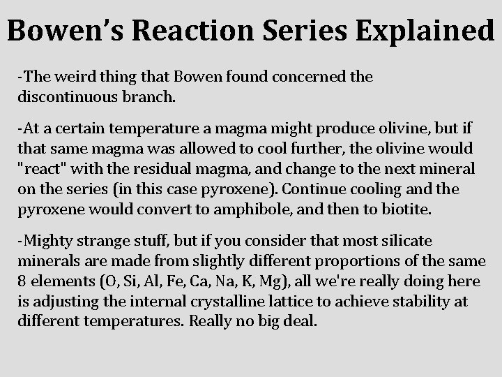 Bowen’s Reaction Series Explained -The weird thing that Bowen found concerned the discontinuous branch.