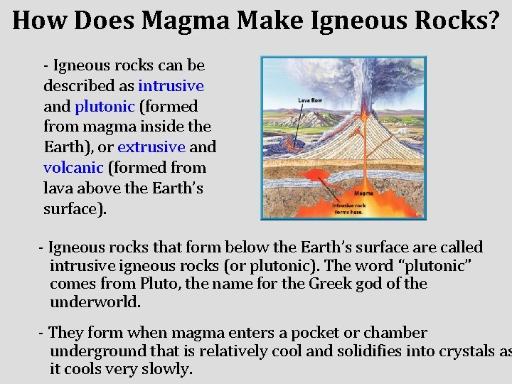 How Does Magma Make Igneous Rocks? - Igneous rocks can be described as intrusive