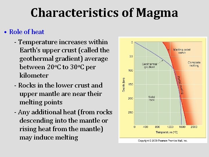 Characteristics of Magma • Role of heat - Temperature increases within Earth’s upper crust