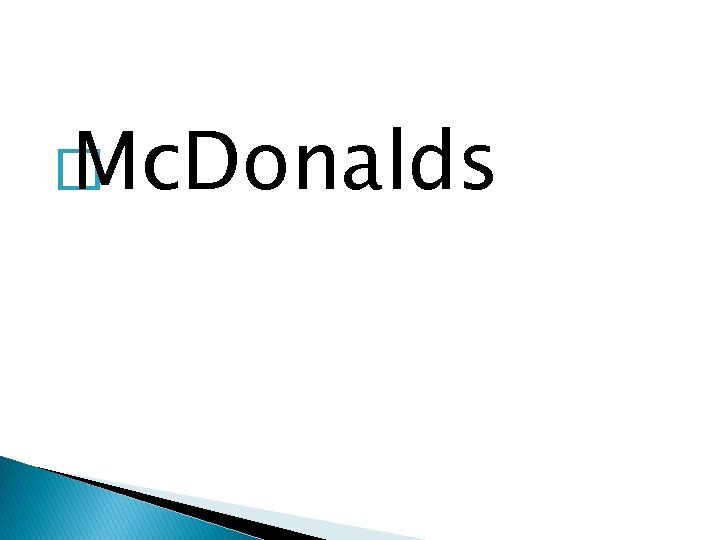 � Mc. Donalds 