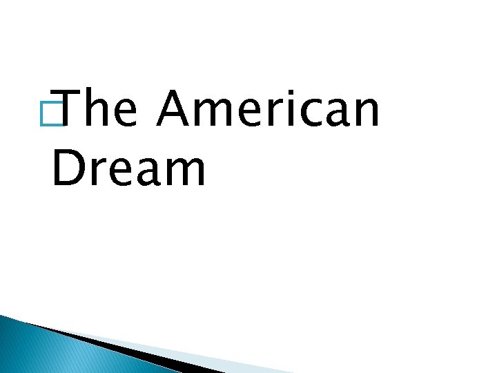 � The American Dream 