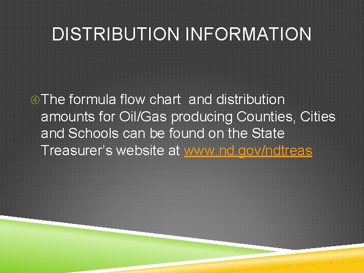 DISTRIBUTION INFORMATION The formula flow chart and distribution amounts for Oil/Gas producing Counties, Cities