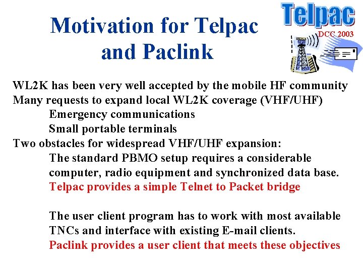 Motivation for Telpac and Paclink DCC 2003 WL 2 K has been very well