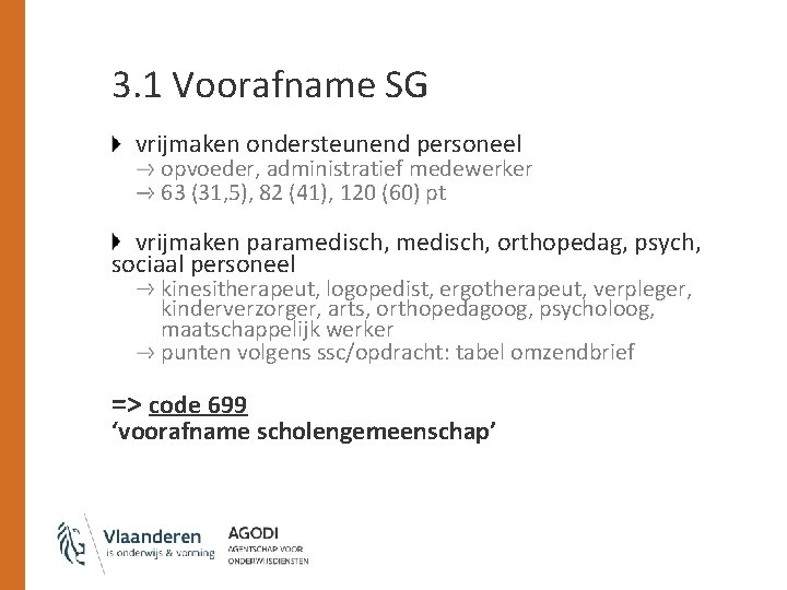 3. 1 Voorafname SG vrijmaken ondersteunend personeel opvoeder, administratief medewerker 63 (31, 5), 82