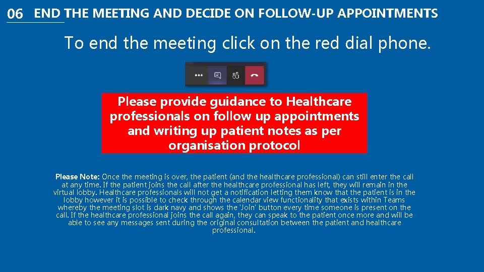 06 END THE MEETING AND DECIDE ON FOLLOW-UP APPOINTMENTS To end the meeting click