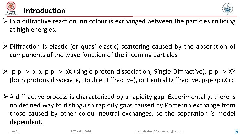 Introduction Ø In a diffractive reaction, no colour is exchanged between the particles colliding