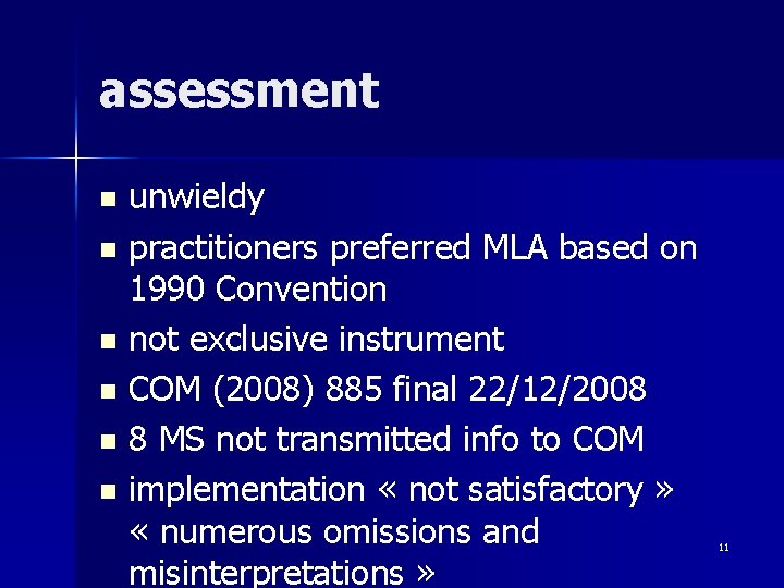 assessment unwieldy n practitioners preferred MLA based on 1990 Convention n not exclusive instrument