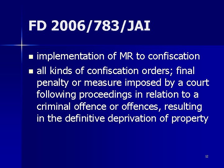 FD 2006/783/JAI implementation of MR to confiscation n all kinds of confiscation orders; final