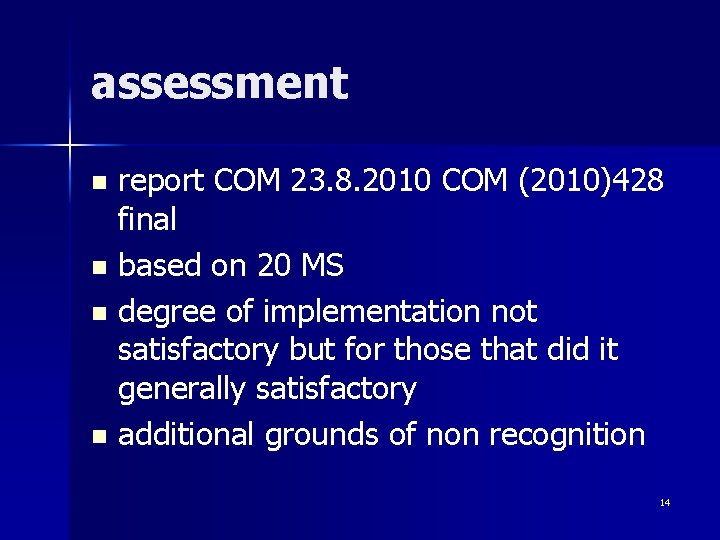 assessment report COM 23. 8. 2010 COM (2010)428 final n based on 20 MS