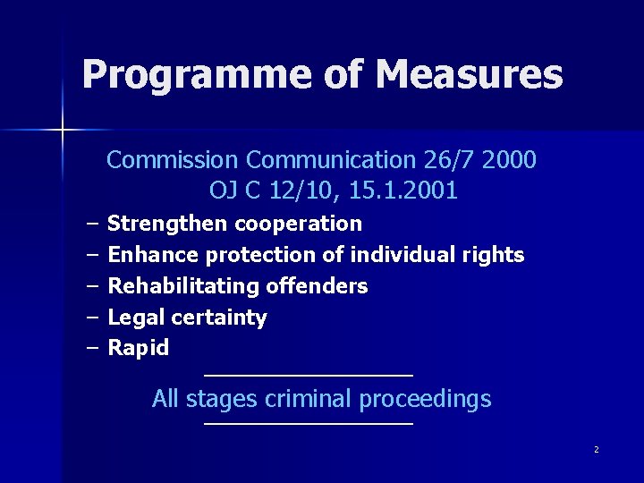 Programme of Measures Commission Communication 26/7 2000 OJ C 12/10, 15. 1. 2001 –