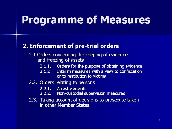 Programme of Measures 2. Enforcement of pre-trial orders 2. 1. Orders concerning the keeping